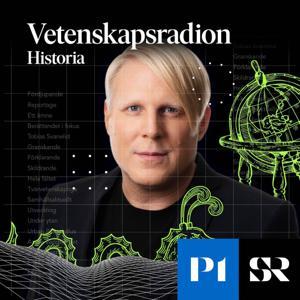 Vetenskapsradion Historia by Sveriges Radio