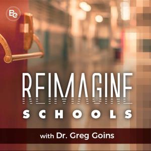 Reimagine Schools by Dr. Greg Goins