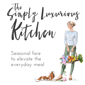 The Simply Luxurious Kitchen - Seasonal Fare to Elevate the Everyday Meal by Shannon Ables