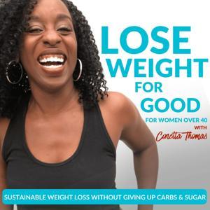 Lose Weight for Good for Women Over 40 | Weight Loss for Women Over 40 | Weight Loss Meals | Flexible Eating | Sustainable Weight Loss by Concita Thomas, Sustainable Weight Loss Coach, Certified Personal Trainer, Nutrition Coach, Behavior Change Specialist