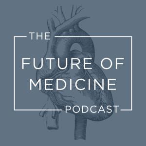 The Future of Medicine Podcast by Aaron Wenzel, MD