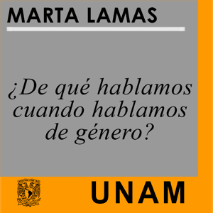 ¿De qué hablamos cuando hablamos de género? by UNAM