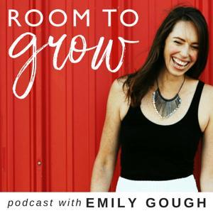 Room to Grow Podcast with Emily Gough by Emily Gough