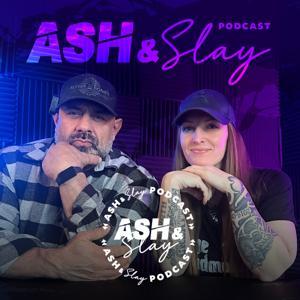 Ash and Slay Podcast by IAMASHKAN AB