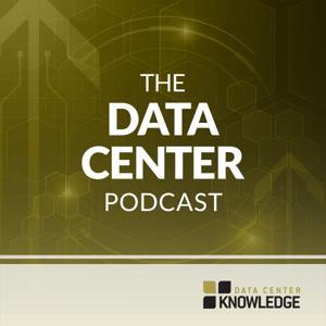 The Data Center Podcast by Data Center Knowledge