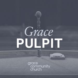 Grace Pulpit Sermon Podcast by Grace Community Church