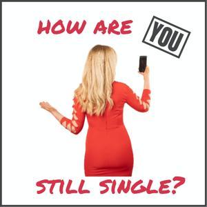 How Are You Still Single? by Ashley Rodabaugh