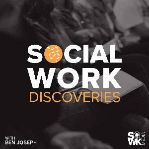 Social Work Discoveries by Ben Joseph
