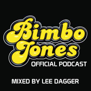 The Bimbo Jones Radio Show Podcast Mixed By Lee Dagger by Bimbo Jones