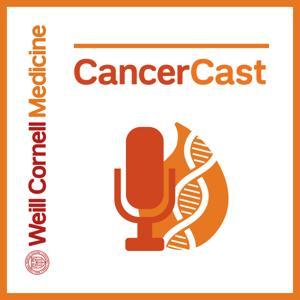 CancerCast by Weill Cornell Medicine