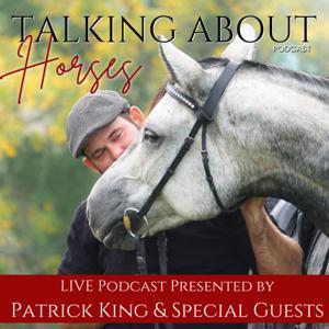 Talking About Horses by Patrick King and special guests