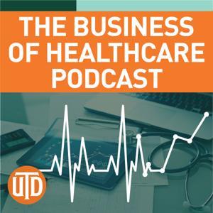 The Business of Healthcare Podcast by Center for Healthcare Leadership and Management