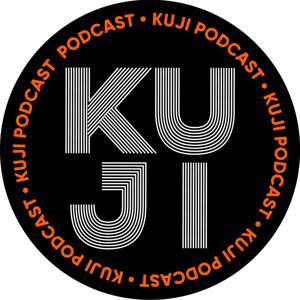 kuji podcast by kuji podcast