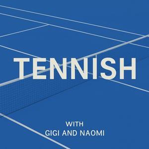 Tennish by Tennish/Tennis Channel Podcast Network