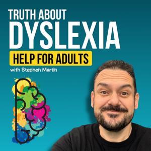 Truth About Dyslexia - Help For Adults by Stephen Martin