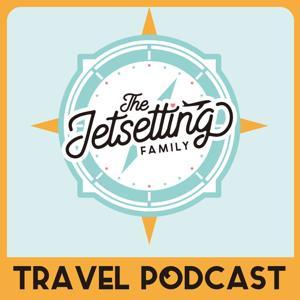 The Jetsetting Family Travel Podcast by The Jetsetting Family