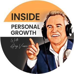 Inside Personal Growth with Greg Voisen by Greg Voisen