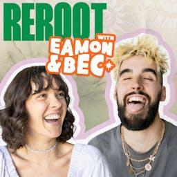 Reroot with Eamon and Bec by Eamon and Bec