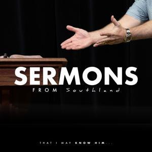 Sermons from Southland by Southland Christian Ministries