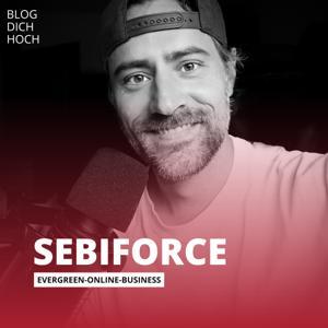 Sebiforce - Dein Evergreen-Online-Business Podcast! by Sebiforce