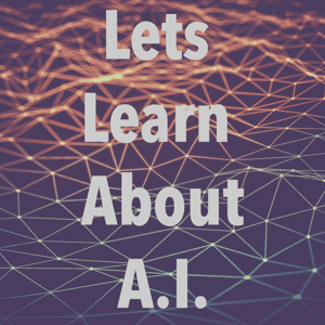 Let's Learn About A.I. by Nick Elsey
