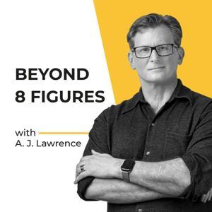 Beyond 8 Figures by A.J. Lawrence