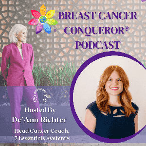 Breast Cancer Conqueror Podcast by De'Ann Richter