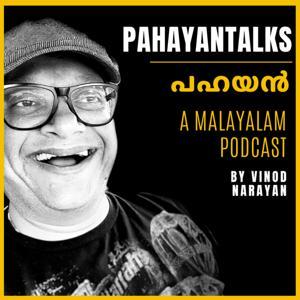 Pahayan Talks - Malayalam Podcast by Vinod Narayan