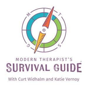 The Modern Therapist's Survival Guide with Curt Widhalm and Katie Vernoy by Curt Widhalm, LMFT and Katie Vernoy, LMFT