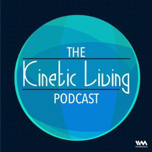 The Kinetic Living Podcast by IVM Podcasts