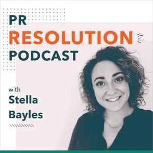 PR Resolution podcast by Stella Bayles