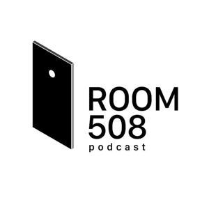 Room 508 Podcast by Room 508 Podcast