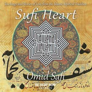 Sufi Heart with Omid Safi by Be Here Now Network