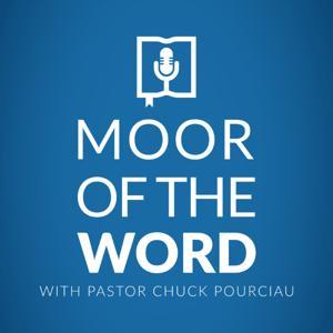 MOOR of the Word with Pastor Chuck Pourciau by Broadmoor Baptist Church