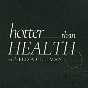 Hotter Than Health by Eliza Gellman