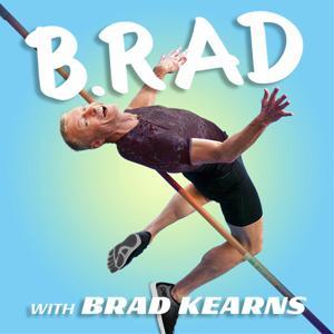 The B.rad Podcast by Brad Kearns