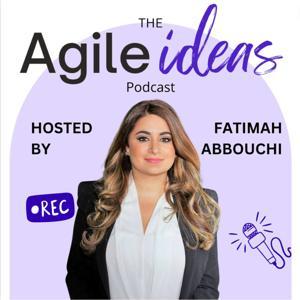 Agile Ideas by Fatimah Abbouchi