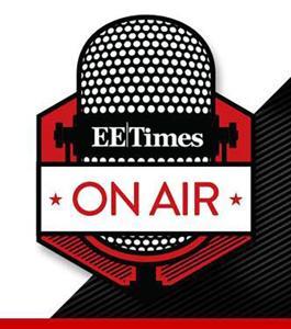 EE Times Current by EE Times On Air