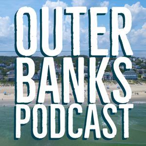 Outer Banks Podcast - Presented By Seaside Vacations by Seaside Vacations