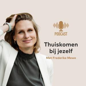 Thuiskomen bij jezelf De podcast by psycholoog Frederike Mewe