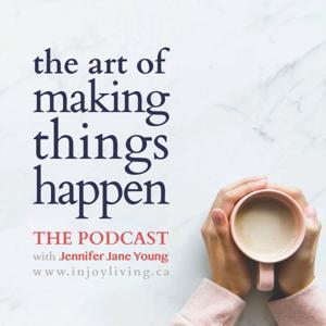 THE ART OF MAKING THINGS HAPPEN by Jennifer Jane Young