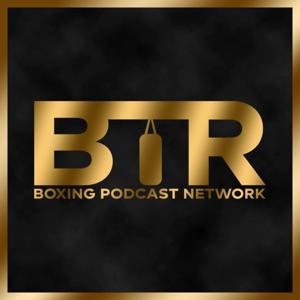 BTR Boxing Podcast Network by Sean Bastow
