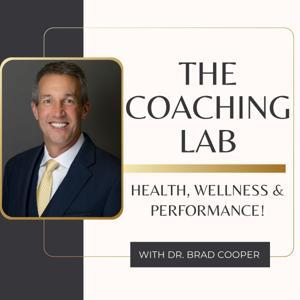The Coaching Lab: Health, Wellness & Performance (Brad Cooper, PhD) by Brad Cooper, PhD (Catalyst Coaching)