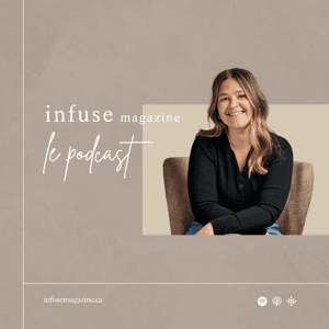Le podcast Infuse magazine by Infuse magazine