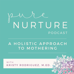 Pure Nurture Pregnancy and Birth by Kristy Rodriguez - Parents On Demand Network
