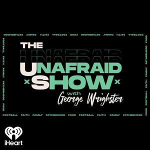Unafraid Show with George Wrighster by Fox Sports Radio and iHeartPodcasts