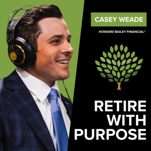 Retire With Purpose - The Retirement Podcast by Casey Weade
