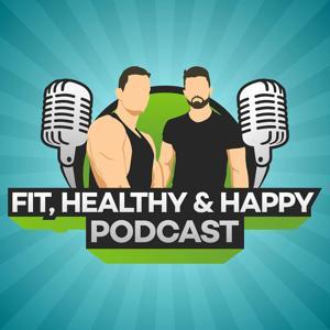 Fit, Healthy And Happy Podcast by Colossus Fitness