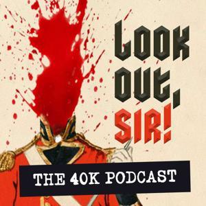 Look Out, Sir! Warhammer Podcast by Look Out, Sir!