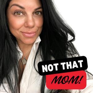 Not That Mom by Pina Crispo